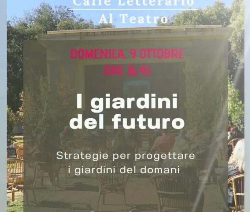 Conferenza: I Giardini del Futuro – domenica 9 ottobre ore 16:45